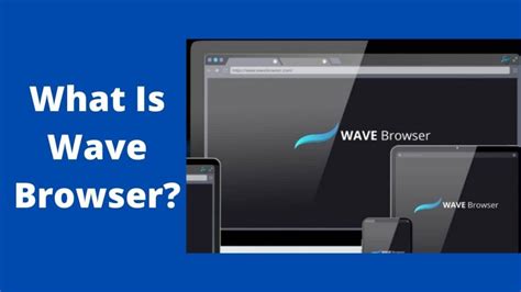 What is wave browser. Things To Know About What is wave browser. 